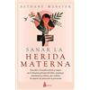 SIRIO antenne Sanar la herida materna / Discovering the Inner Mother: Descubrir a la madre interior y romper con la herencia patriarcal de dolor, vergüenza, ... las mujeres de generación en generación