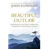 Hodder & Stoughton Beautiful Outlaw: Experiencing the Playful, Disruptive, Extravagant Personality of Jesus