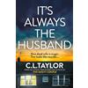 Avon Books It's Always the Husband: The brand new nail-shredding psychological thriller for 2025 from the million copy and Sunday Times bestselling author of The Guilty Couple