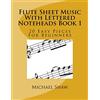 CREATESPACE Flute Sheet Music With Lettered Noteheads Book 1: 20 Easy Pieces For Beginners: Volume 1