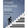 Sonora Publishing Piano Walking Bass: From blues to jazz