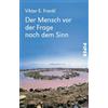 PIPER Der Mensch vor der Frage nach dem Sinn: Eine Auswahl aus dem Gesamtwerk | Die wichtigsten Beiträge des großen Psychiaters