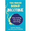 HQ This Naked Mind: Nicotine: A realistic, step-by-step guide to help you stop smoking cigarettes, stop vaping and start living
