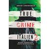True Crime International True Crime Italien 2: Wahre Verbrechen Echte Kriminalfälle