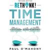 Rethink Academy Ltd RETHiNK Time Management: G.O.D.'s Guide to Heaven on Earth