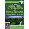 Breathair Publishing Prof. Arnold Ehret's Rational Fasting for Physical, Mental and Spiritual Rejuvenation: Introduced and Edited by Prof. Spira