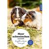 Franckh-Kosmos Meerschweinchen: So geht es deinen Tieren gut - auswählen - pflegen - verstehen - mit den wichtigsten Dos & Don'ts