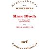 Editions Gallimard Marc Bloch: Une biographie intellectuelle