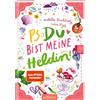 Ars Edition PS: Du bist meine Heldin!: Für alle ab 11 Jahren, die Chaos, Spaß und Freundschaftsthemen lieben!: 3