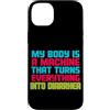 Sarcastic Unhinged Memes & Edgy Quote De Custodia per iPhone 14 Plus Il mio corpo è una macchina che trasforma tutto in diarrea