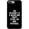 Witty Humor Observational Men Women Custodia per iPhone 7 Plus/8 Plus Internet è un posto strano e folle Nessuna mappa fornita