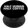Funny And Cool Coffee Designs Half Human Half Coffee PopSockets PopGrip Adesivo