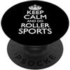 Keep Calm Roller Sports / Funny Skater D Keep Calm And Do Roller Sports! / Divertente design con pattinatori PopSockets PopGrip Adesivo