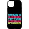 Sarcastic Unhinged Memes & Edgy Quote De Custodia per iPhone 15 Plus Il mio corpo è una macchina che trasforma tutto in diarrea