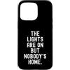 Sarcastic Humor Custodia per iPhone 15 Pro Max le luci sono accese ma nobodys home Witty Sarcastico Citazione