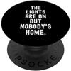 Sarcastic Humor le luci sono accese ma nobodys home Witty Sarcastico Citazione PopSockets PopGrip Adesivo