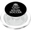 Keep Calm Roller Soccer / Funny Sporting Keep Calm And Play Roller Soccer! / Design sportivo divertente PopSockets PopGrip per MagSafe
