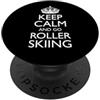 Keep Calm Roller Skiing / Funny Outdoor Keep Calm And Go Roller Skiing! / Divertente design per esterni PopSockets PopGrip Adesivo