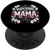 Chinese Game Night Mom Designs Mahjong Giocatore Piastrelle Amante Mahjong Mama PopSockets PopGrip Adesivo