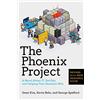 It Revolution Pr The Phoenix Project: A Novel About IT, DevOps, and Helping Your Business Win