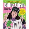 Design Originals Super Stylish Billie Eilish Coloring & Activity Book: Features Photo Gallery, Fun Facts, Word Searches, Crosswords