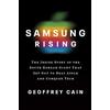 Currency Samsung Rising: The Inside Story of the South Korean Giant That Set Out to Beat Apple and Conquer Tech