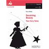 HOEPLI Deceiving beauty. Two fairy tales. Con CD Audio. Con espansione online [Lingua inglese]