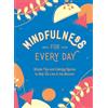 VIE Mindfulness for Every Day: Simple Tips and Calming Quotes to Help You Live in the Moment