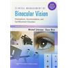 Lippincott Williams & Wilkins Clinical Management of Binocular Vision: Heterophoric, Accommodative, and Eye Movement Disorders