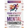 Studio 5326 LLC Young Athletes' Ultimate Guide to Mental Toughness: Turn failure into fuel, loss into victory, and setbacks into comebacks. 5 Simple Steps to Build Resilience, Confidence, and Grit in Sports and Life