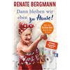 ULLSTEIN TASCHENBUCH Dann bleiben wir eben zu Hause!: Mit der Online-Omi durch die Krise | Das bisschen Quarantäne. Die Twitter-Omi zeigt uns, wie Krise richtig geht: 13