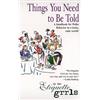 Penguin Publishing Group Things You Need To Be Told: A Handbook for Polite Behavior in a Tacky, Rude World!