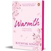 Penguin Random House India Pvt. Ltd Warmth: Words for Anyone Trying to Move On