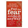 Random UK Feel the Fear and Do It Anyway: How to Turn Your Fear and Indecision into Confidence and Action [Lingua inglese]