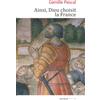 ARTÈGE EDITIONS Ainsi, Dieu choisit la France: La véritable histoire de la fille aînée de l'Eglise
