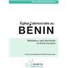 Lulu Église et démocratie au Bénin: Médiation, paix électorale et droits humains.