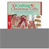 David & Charles Crafting Christmas Gifts: 25 Adorable Projects Featuring Angels, Snowmen, Reindeer and Other Yuletide Favourites