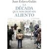 Booket La década que nos dejó sin aliento