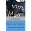 CREATESPACE A Beginner's Handbook for Hospitality Sales: Practical Tips and Advice for New Sales Executives