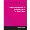 READ BOOKS Piano Concerto No. 5 - In E-Flat Major - Op. 73 - For Solo Piano: With a Biography by Joseph Otten