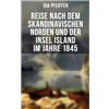 Musaicum Books Reise nach dem skandinavischen Norden und der Insel Island im Jahre 1845: Naturbeobachtungen, Kulturbegegnungen und Vulkanlandschaften des Nordens