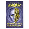 HarperVoyager Forward the Foundation: The greatest science fiction series of all time, now a major series from Apple TV+: Book 2