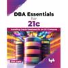 BPB Publications DBA Essentials for 21c: Installing Oracle Database 21c on OCI Compute (English Edition)