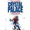 HRP House The Ultimate Crystal Palace FC Trivia Book: A Collection of Amazing Trivia Quizzes and Fun Facts for Die-Hard Eagles Fans!