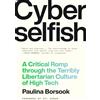Tin House Cyberselfish: A Critical Romp through the Terribly Libertarian Culture of High Tech