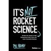 Forbes Books It's Not Rocket Science: 25 Real-Life Lessons to Help Entrepreneurs Start, Grow, and Lead a Successful Business