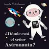 Timun Mas Infantil ¿Dónde está el señor Astronauta?: Solapas de tela y un espejo