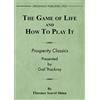 Indian Springs Publishing The Game of Life and How to Play It: Prosperity Classics