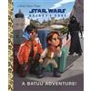 Golden Books A Batuu Adventure!: Star Wars: Galaxy's Edge