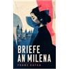 e-artnow Briefe an Milena: Intime Korrespondenz über unerfüllte Liebe, Angst und literarische Selbstanalyse in der Prager Moderne